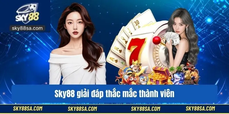 Giải đáp thắc mắc thường gặp khi người chơi tham gia SKY88